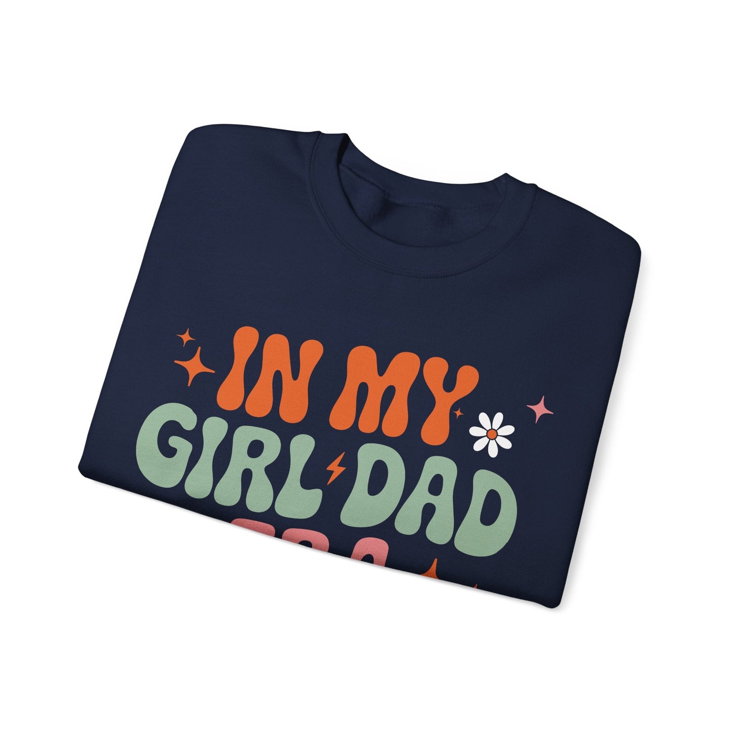 Girl Dad Era Father’s Day Sweatshirt for Men and Women