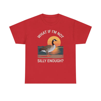 What If I'm Not Silly Enough Goose Duck FUNNY MEME Duck T-Shirt