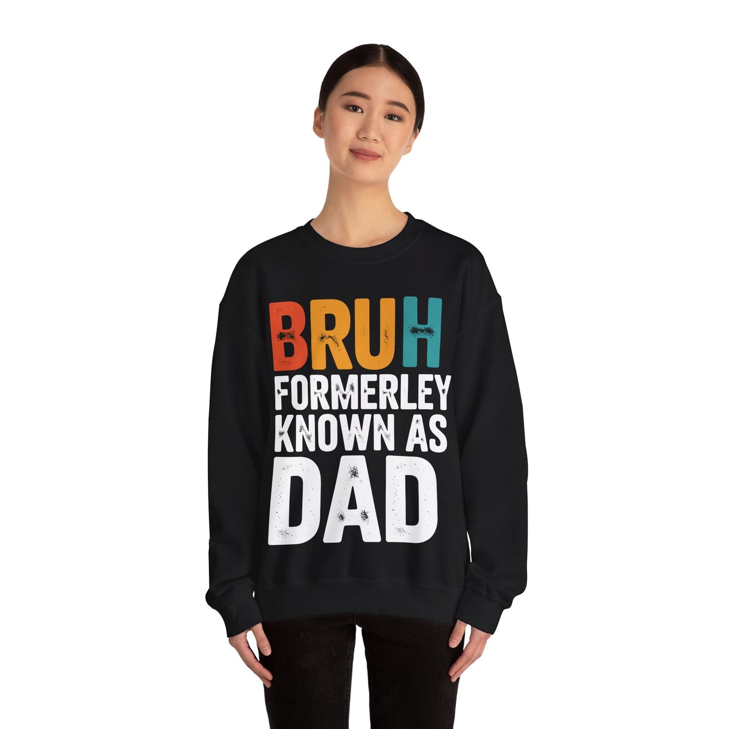 Bruh Formerly Known As Dad Funny Bruh Dad Fathers day Sweatshirt