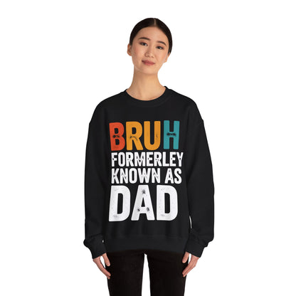Bruh Formerly Known As Dad Funny Bruh Dad Fathers day Sweatshirt