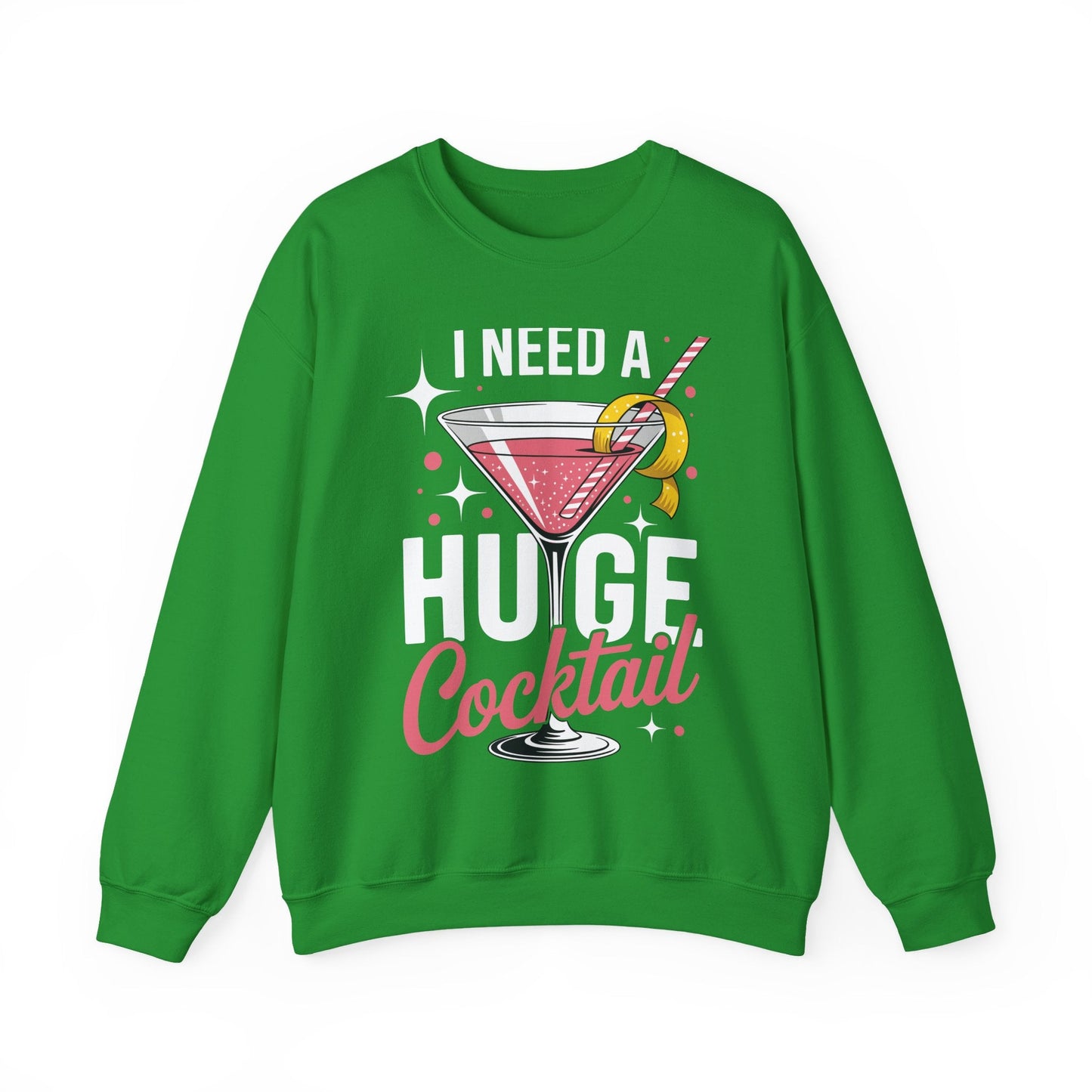 Funny I Need a Huge COCKtail Adult Joke Drinking Quote Sweatshirt