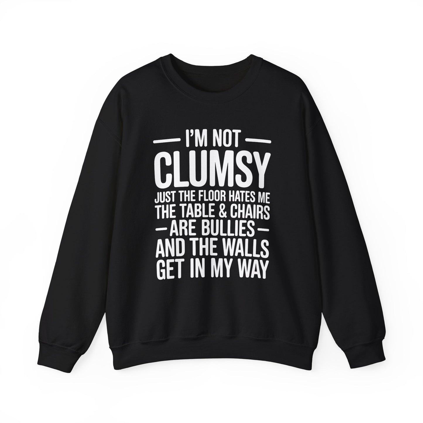 Funny I'm Not Clumsy Quote Sarcastic Sweatshirt
