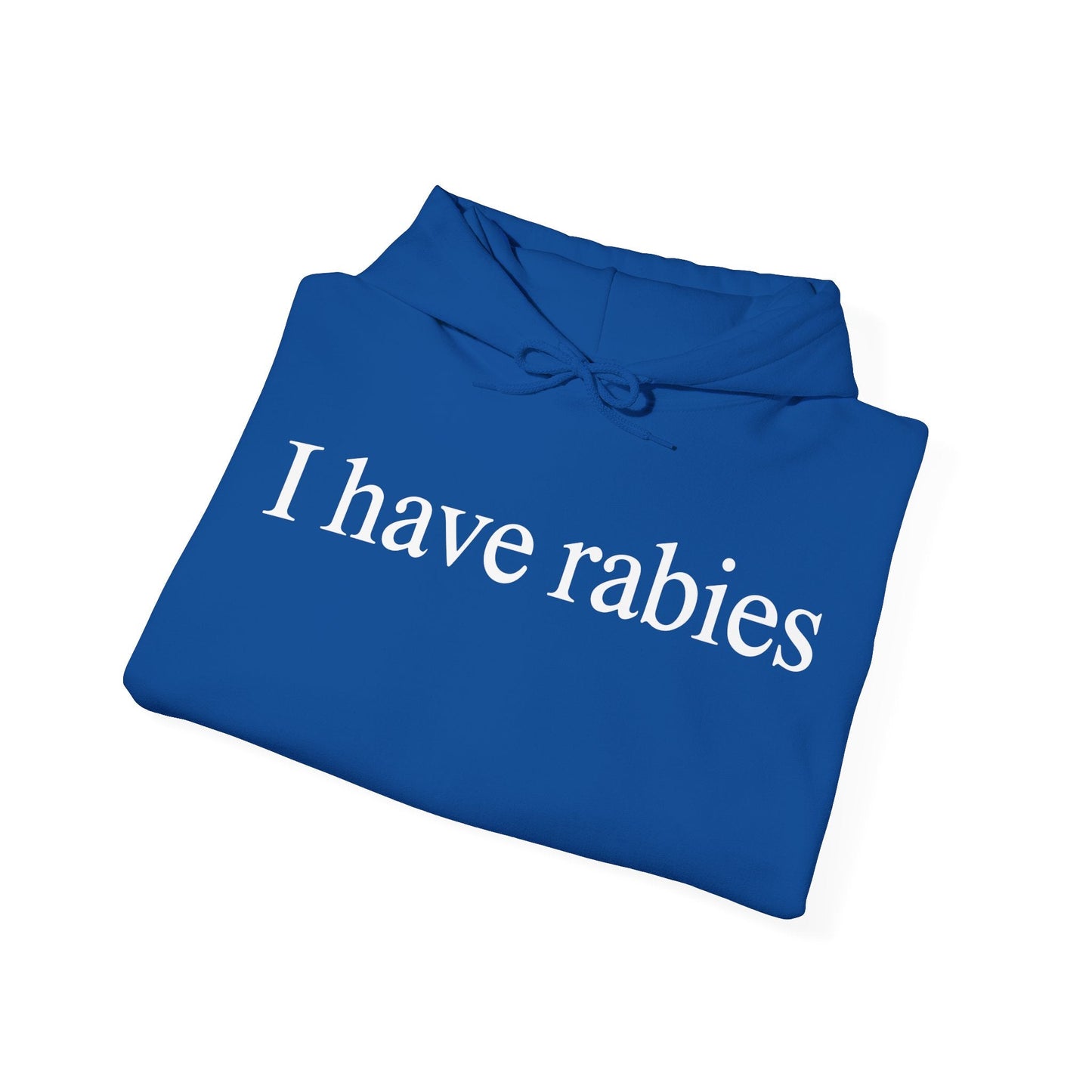Funny I Have Rabies Hoodie