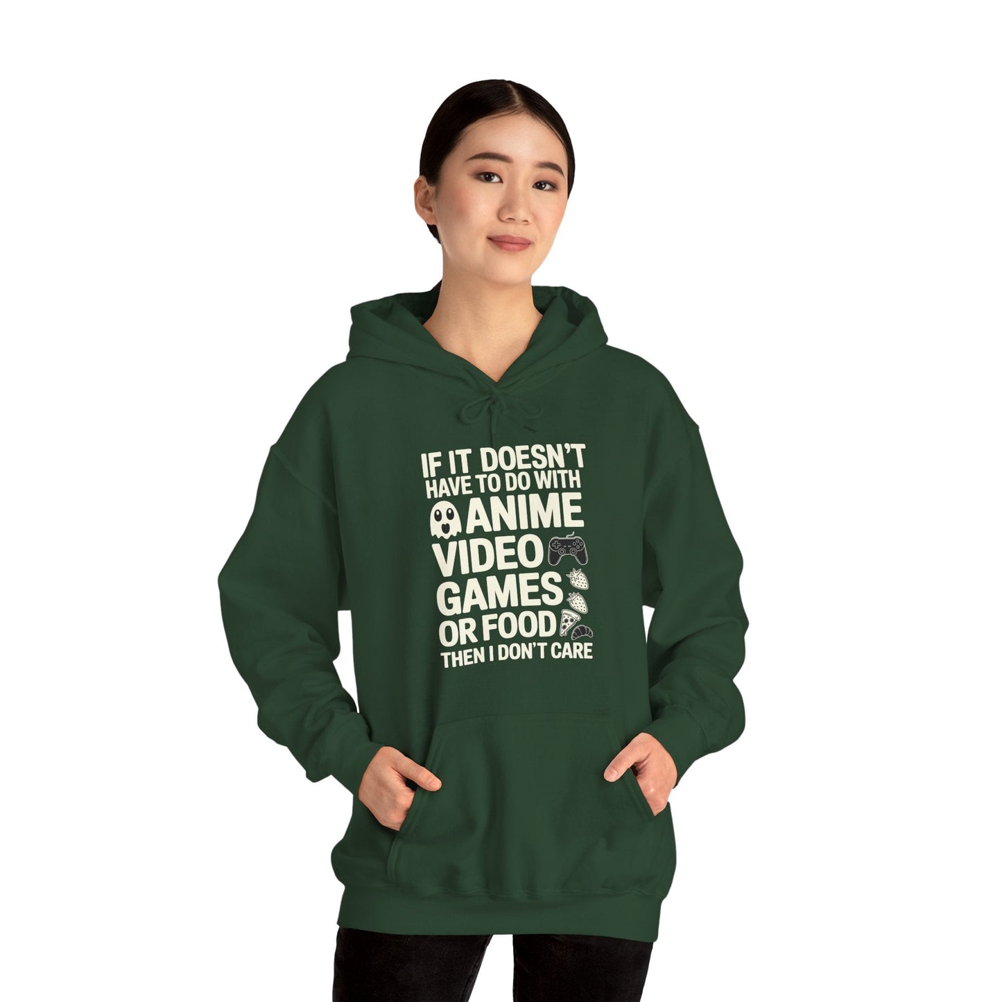 If It’s Not Anime, Video Games, or Food I Don’t Care Hoodie