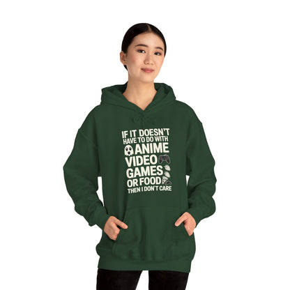 If It’s Not Anime, Video Games, or Food I Don’t Care Hoodie