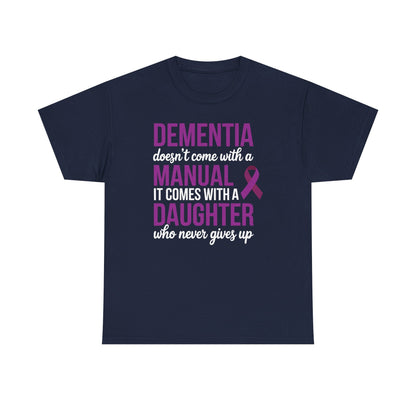 Dementia Doesn't Come With a Manual It Comes With a Daughter T-Shirt