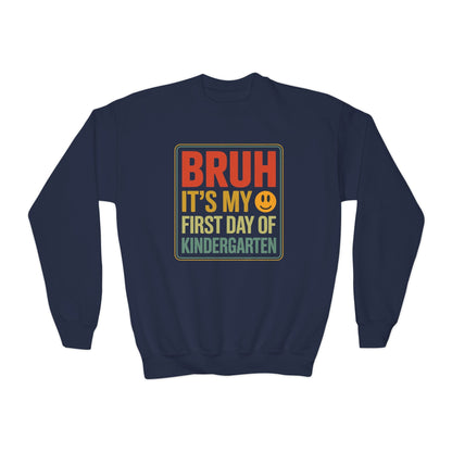 Bruh Its My First Day Of Kindergarten Back To School Kids Sweatshirt