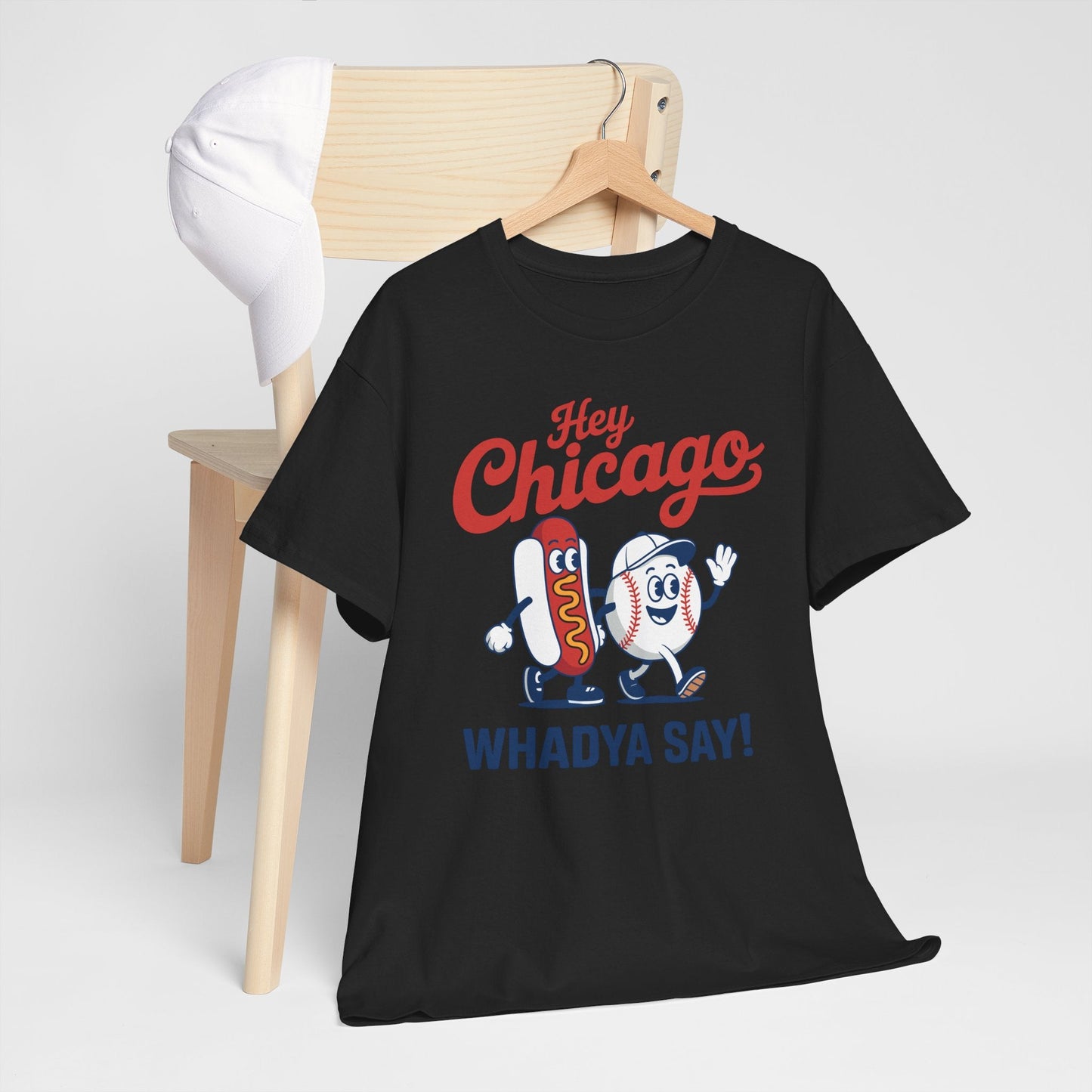 Hey Chicago Whadya Say Baseball and Hot Dog 4th of July Men Women T-Shirt