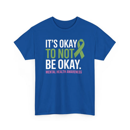 Its Okay To Not Be Okay Mental Health Awareness Ribbon T-Shirt