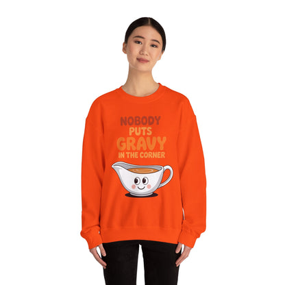 Nobody Puts Gravy in the Corner Funny Cute Thanksgiving Food Sweatshirt