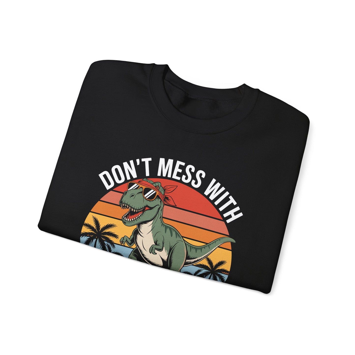 Dont Mess With Mamasaurus Youll Get Jurasskicked Mothers Day Sweatshirt