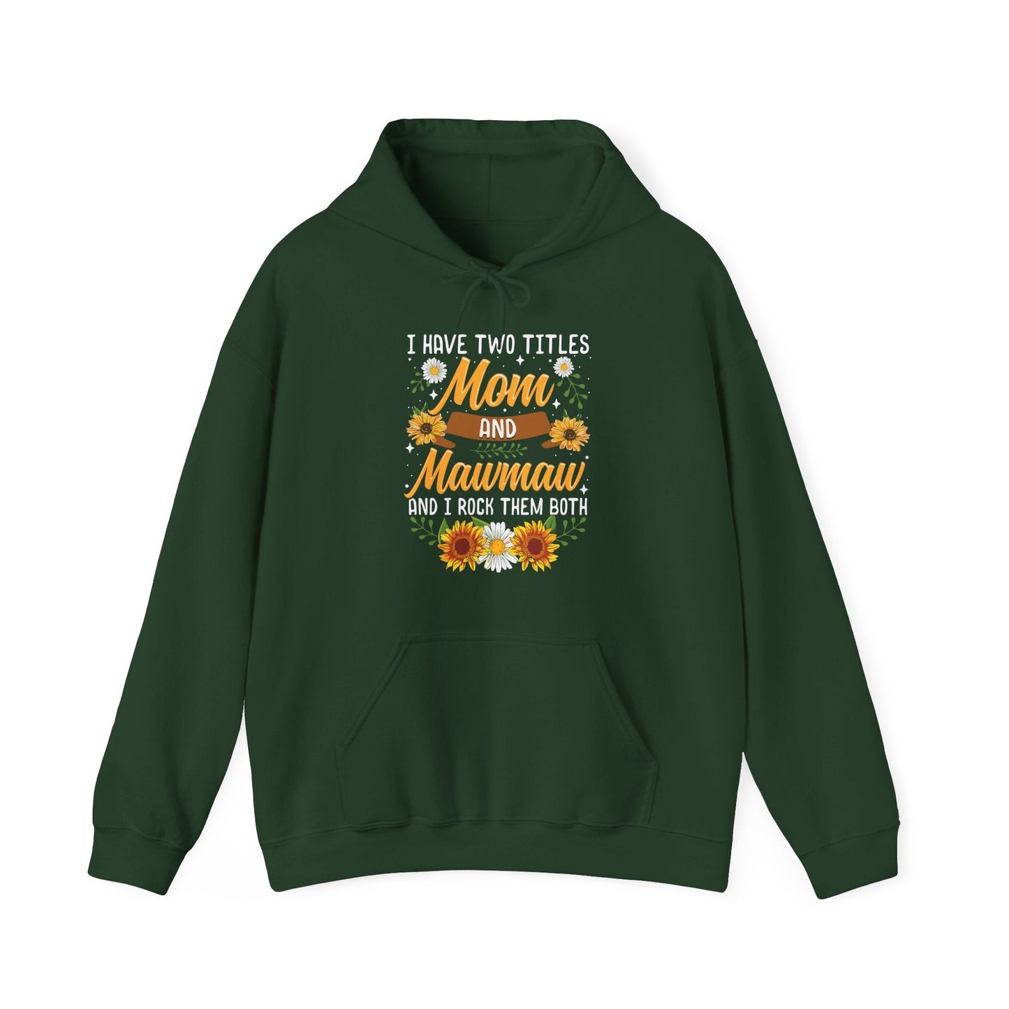 I Have Two Titles Mom And Mawmaw Mothers Day Gifts Hoodie
