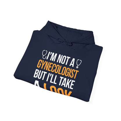 I'm Not A Gynecologist But I'll Take A Look Adult Humor Hoodie