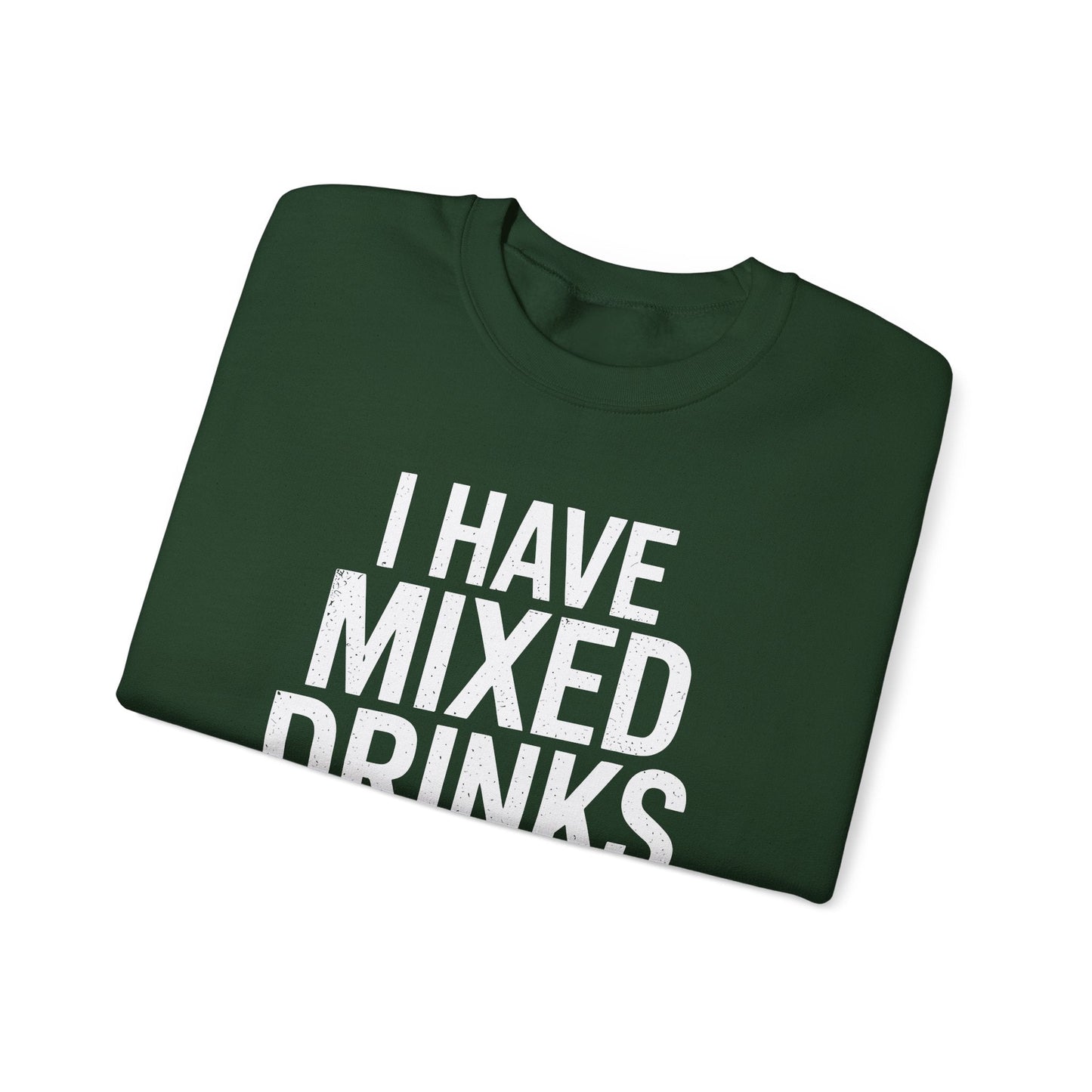 Funny Drinking I Have Mixed Drinks About Feelings Sweatshirt