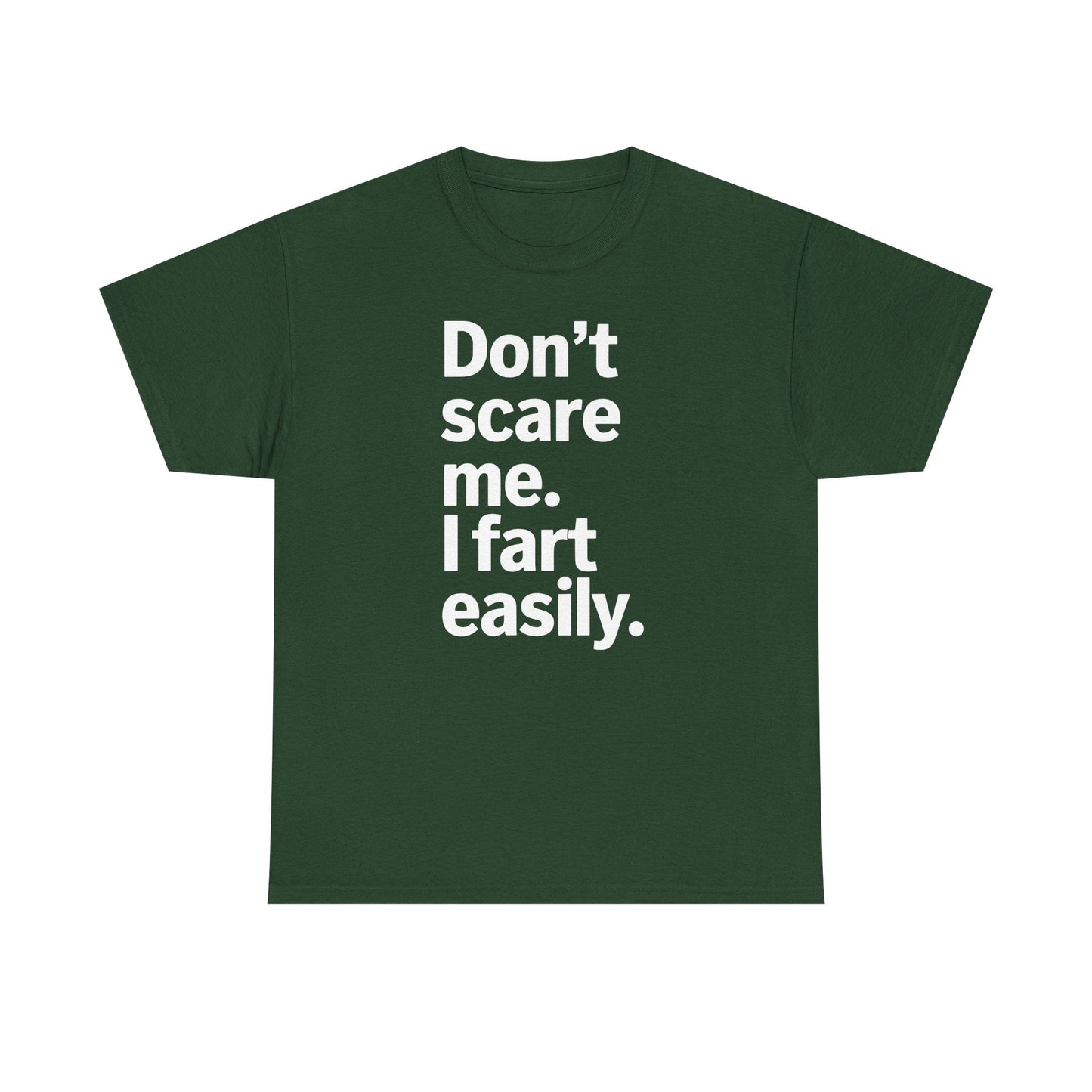 Funny Don't Scare Me I Fart Easily Sarcastic Humor Hilarious T-Shirt