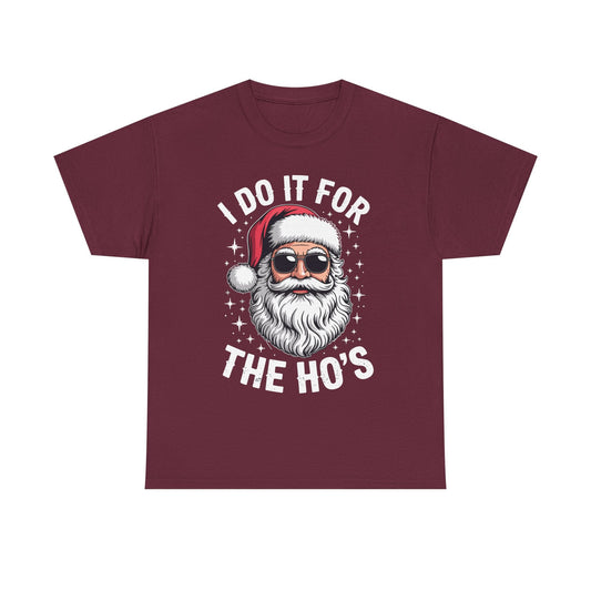 I Do It For The Ho's Funny Inappropriate Christmas Santa T-Shirt
