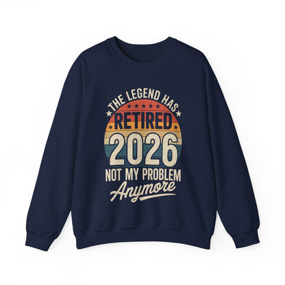 Retired 2026 Not My Problem Anymore Sweatshirt