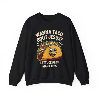 Wanna Taco Bout Jesus Cinco de Mayo Christian Sweatshirt Men Women