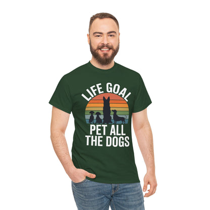 Life Goal Pet All The Dogs Funny Dog T-Shirt
