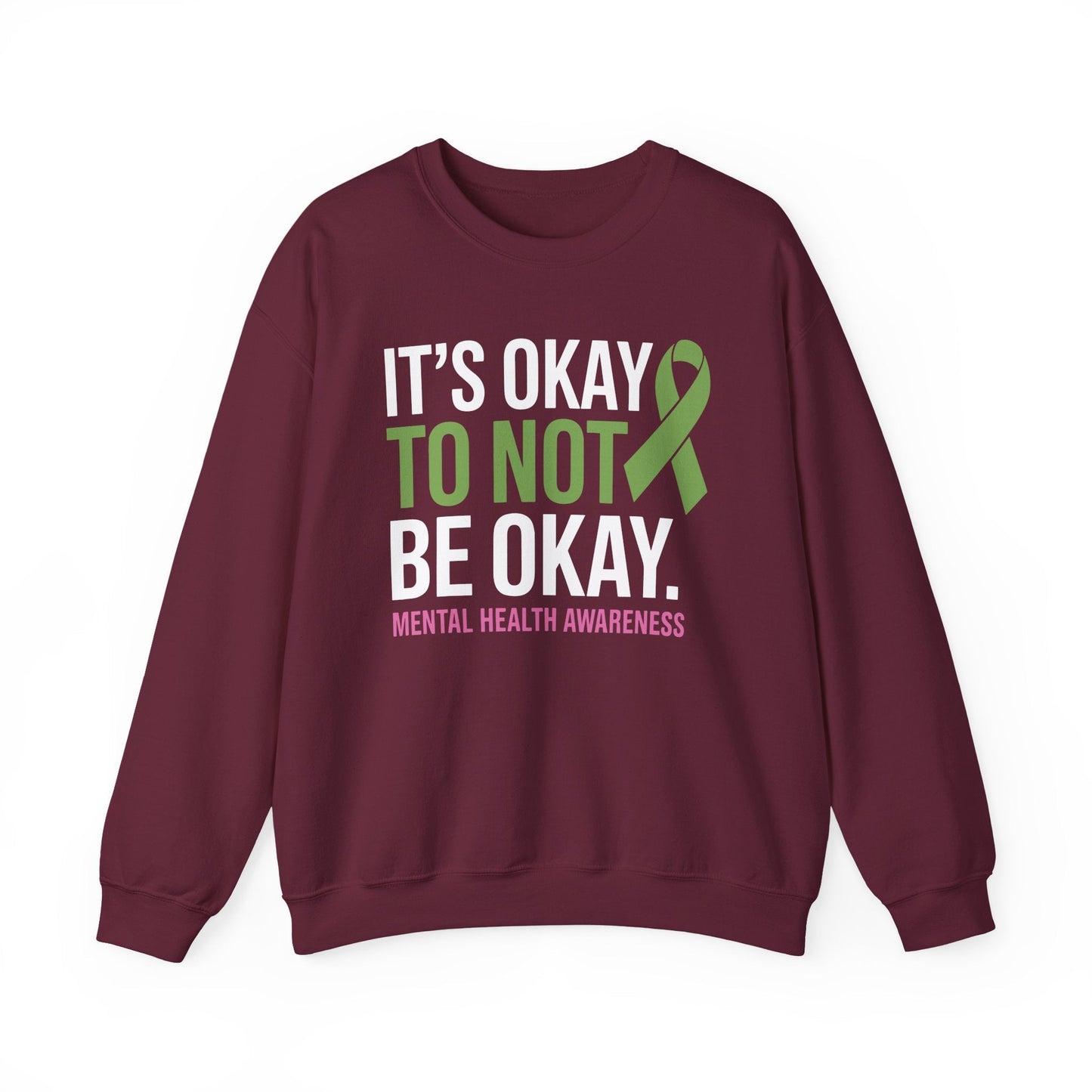 Its Okay To Not Be Okay Mental Health Awareness Ribbon Sweatshirt