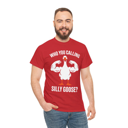Who You Calling Silly Goose Funny Gym Meme T-Shirt